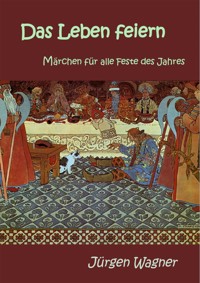 Das Leben feiern - Jürgen Wagner - ebook