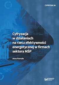 Cyfryzacja w działaniach na rzecz efektywności energetycznej w firmach sektora MŚP - Pamuła Anna - książka