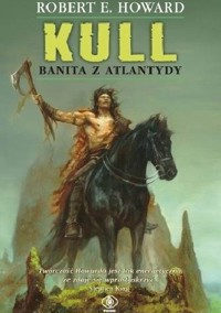 Kull. Banita z Atlantydy - Robert E. Howard - ebook
