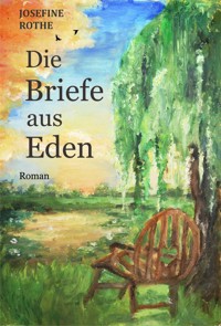 Die Briefe aus Eden - Josefine Rothe - ebook
