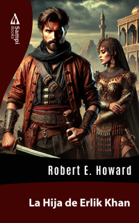 La Hija de Erlik Khan - Robert E. Howard - ebook