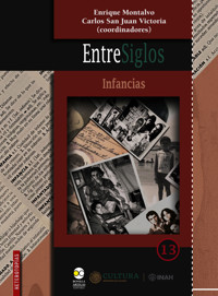 EntreSiglos: infancias - Enrique Montalvo - ebook