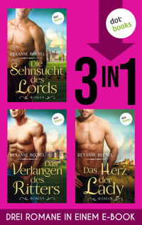 Die Sehnsucht des Lords, Das Verlangen des Ritters & Das Herz der Lady - Becnel Rexanne - ebook