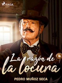 La razón de la locura - Pedro Muñoz Seca - ebook