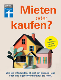 Mieten oder kaufen? - Ratgeber und Entscheidungshilfe für den Immobilienkauf -  - ebook