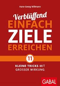 Verblüffend einfach Ziele erreichen - Hans-Georg Willmann - ebook