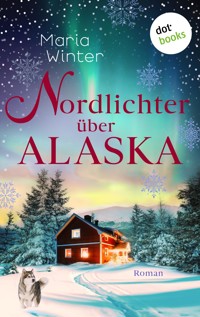 Nordlichter über Alaska – oder: Huskyküsse zu Weihnachten - Maria Winter - ebook