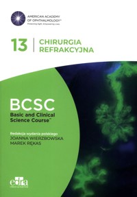 Chirurgia refrakcyjna. BCSC 13. SERIA BASIC AND CLINICAL SCIENCE COURSE -  - książka