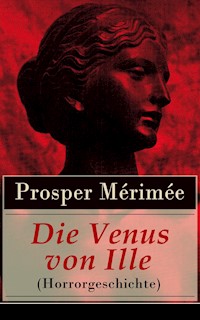 Die Venus von Ille (Horrorgeschichte) - Prosper Mérimée - ebook
