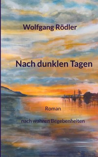 Nach dunklen Tagen - Wolfgang Rödler - ebook