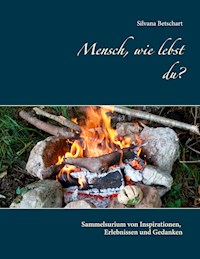 Mensch, wie lebst du? - Silvana Betschart - ebook
