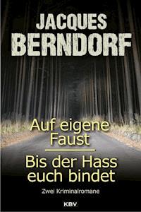 Auf eigene Faust / Bis der Hass euch bindet - Jacques Berndorf - ebook