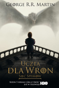 Pieśń Lodu i Ognia. Tom IV. Uczta dla wron, część 2: Sieć spisków [Gra o Tron] (wydanie filmowe) - George R.R. Martin - książka