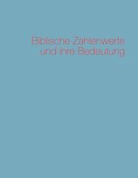 Biblische Zahlenwerte und ihre Bedeutung - Harald Schneider - ebook