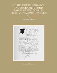 Julius Kurth (1870-1949): "Autogramme" und Fabulae für Börries Frhr. von Münchhausen - Hartmut Walravens - ebook