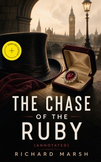 The Chase of the Ruby (Annotated) - Richard Marsh - ebook