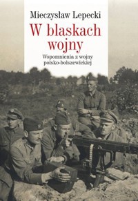 W blaskach wojny - Mieczysław Lepecki - książka