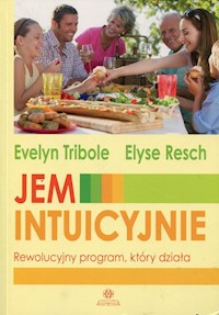 Jem intuicyjnie - Tribole Evelyn, Resch Elyse - książka