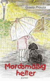 Mordsmäßig heiter - Gisela Prouza - ebook