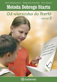 Metoda Dobrego Startu. Od wierszyka do literki. Zeszyt 2 - Bogdanowicz Marta, Barańska Małgorzata, Jakacka Ewa - książka
