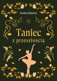Taniec z przeszłością - Karolina Święcicka - ebook