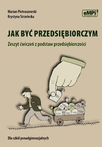 Jak być przedsiębiorczym Zeszyt ćwiczeń z podstaw przedsiębiorczości - Pietraszewski Marian, Strzelecka Krystyna - książka