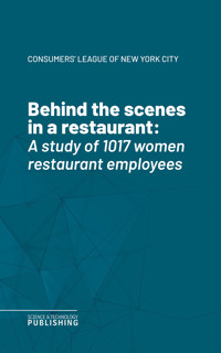 Behind the scenes in a restaurant - Consumers' League of New York City - ebook