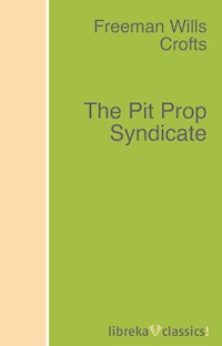 The Pit Prop Syndicate - Freeman Wills Crofts - ebook