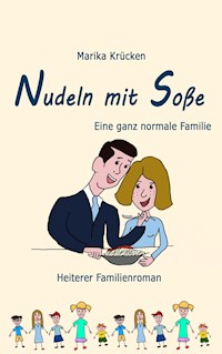 Nudeln mit Soße - Marika Krücken - ebook
