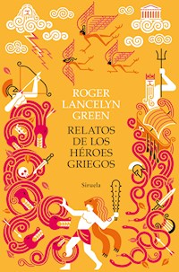 Relatos de los héroes griegos - Roger Lancelyn-Green - ebook