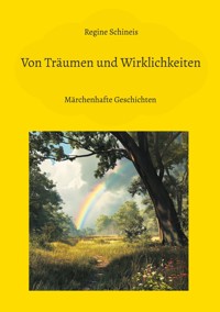 Von Träumen und Wirklichkeiten - Regine Schineis - ebook