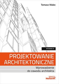 Projektowanie architektoniczne - Malec Tomasz - książka