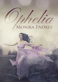 Ophelia - Monika Endres - ebook