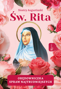 Święta Rita. Orędowniczka spraw najtrudniejszych - Siostry Augustianki - książka