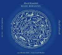 Moje bieguny. Dzienniki z wypraw 1990-1998 - Marek Kamiński - audiobook