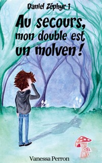 Au secours, mon double est un molven! - Vanessa Perron - ebook