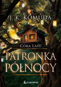 Patronka północy. Córa Lasu - Komuda J.K. - ebook