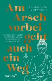 Am Arsch vorbei geht auch ein Weg – Special Edition - Reinwarth Alexandra - ebook