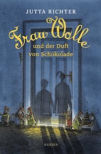 Frau Wolle und der Duft von Schokolade - Jutta Richter - ebook
