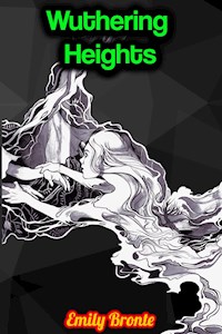 Wuthering Heights - Emily Bronte - Emily Brontë - ebook