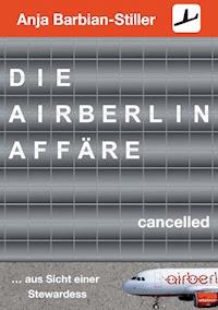 Die Air Berlin Affäre - Anja Barbian-Stiller - ebook