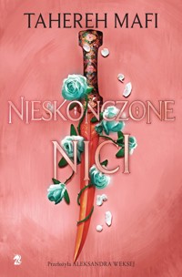 Nieskończone nici. Cykl Utkane Królestwo. Tom 2 - Mafi Tahereh - ebook + książka
