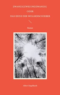 Zwanzigzweiundzwanzig oder Das Ende der Wolkenschieber - Albert Engelhardt - ebook