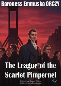 The League of the Scarlet Pimpernel - Baroness Emmuska ORCZY - ebook