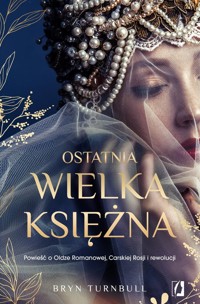 Ostatnia wielka księżna - Turnbull Bryn - ebook + książka