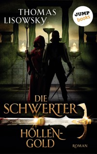 DIE SCHWERTER - Band 1: Höllengold - Thomas Lisowsky - ebook