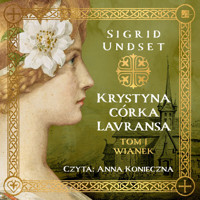 Krystyna córka Lavransa. Wianek - Sigrid Undset - audiobook