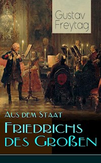 Aus dem Staat Friedrichs des Großen - Gustav Freytag - ebook