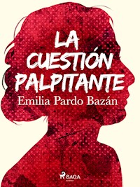 La cuestión palpitante - Émilia Pardo Bazan - ebook