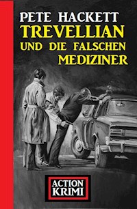 Trevellian und die falschen Mediziner: Action Krimi - Pete Hackett - ebook